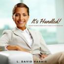 It's Handled! Helping Powerful Women Win at Home & in the Workplace Audiobook