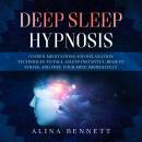 Deep Sleep Hypnosis: Guided Meditations and Relaxation Techniques to Fall Asleep Instantly, Relieve  Audiobook