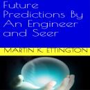 Future Predictions By An Engineer and Seer Audiobook
