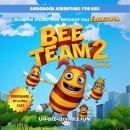 Bee Team 2 Audiobook