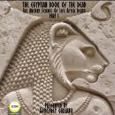The Egyptian Book Of The Dead - The Ancient Science Of Life After Death - Part 1