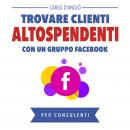 Trovare clienti Alto Spendenti con un gruppo Facebook Audiobook