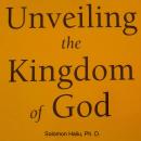 Unveiling the Kingdom of God Audiobook