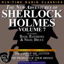 THE NEW ADVENTURES OF SHERLOCK HOLMES, VOLUME 7:EPISODE 1: THE EYES OF MR. LEYTON EPISODE 2: THE PROBLEM OF THOR BRIDGE