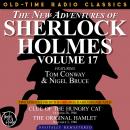 THE NEW ADVENTURES OF SHERLOCK HOLMES, VOLUME 17: EPISODE 1: CLUE OF THE HUNGRY CAT. EPISODE 2: THE  Audiobook
