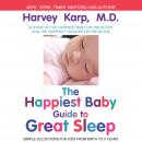 The Happiest Baby Guide to Great Sleep: Simple Solutions for Kids from Birth to 5 Years Audiobook