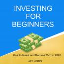 Investing for Beginners:  How to Invest and Become Rich in 2020 Audiobook
