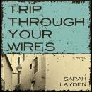 Trip Through Your Wires, Sarah Layden