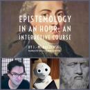 Epistemology in an Hour: An Interactive Course Audiobook