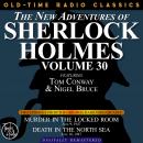 THE NEW ADVENTURES OF SHERLOCK HOLMES, VOLUME 30:   EPISODE 1:MURDER IN THE LOCKED ROOM  2: DEATH IN Audiobook