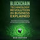 Blockchain Technology Revolution in Business Explained: Audiobook