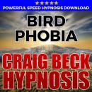 Bird Phobia: Hypnosis Downloads Audiobook