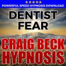 Dentist Fear: Hypnosis Downloads Audiobook
