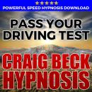 Pass Your Driving Test: Hypnosis Downloads Audiobook