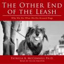 The Other End of the Leash: Why We Do What We Do Around Dogs Audiobook