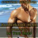 Billionaire Bear: Part Two: In Too Deep (Bear Shifter, Romantic Suspense, Action Romance Series) Audiobook