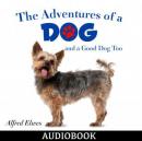 The Adventures of a Dog, and a Good Dog Too Audiobook