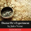 Doctor Ox's Experiment Audiobook