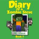 Minecraft: Diary of a Minecraft Zombie Steve Book 1: Beep (An Unofficial Minecraft Diary Book) Audiobook