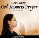 How I Know God Answers Prayer Audiobook