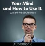 Your Mind and How to Use It Audiobook