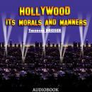 Hollywood: Its Morals and Manners Audiobook