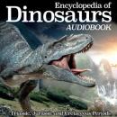 Encyclopedia of Dinosaurs: Triassic, Jurassic and Cretaceous Periods Audiobook