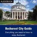 Bucharest City Guide Audiobook