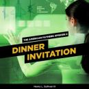 The American Fathers Episode 2: Dinner Invitation Audiobook