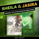 Sheila & Jasira: Episodes 1 & 2 of The American Fathers Serial Audiobook
