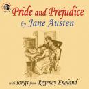Pride and Prejudice: With Songs from Regency England, Jane Austen