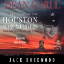 Dean Corll: The True Story of The Houston Mass Murders Audiobook