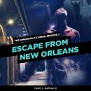 The AMERICAN FATHERS EPISODE 3: ESCAPE FROM NEW ORLEANS Audiobook