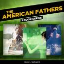 The AMERICAN FATHERS (3 Book Series) Audiobook