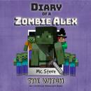 Minecraft: Diary of a Minecraft Zombie Alex Book 1: The Witch (An Unofficial Minecraft Diary Book) Audiobook