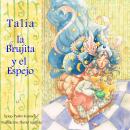 Un Cuento de Hadas Diferente I. Talia, la Brujita y el Espejo Audiobook