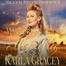 Mail Order Bride Mariella (Silver River Brides, Book 3) Audiobook