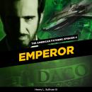 The AMERICAN FATHERS EPISODE 4: EMPEROR Audiobook