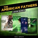 The AMERICAN FATHERS (4 Book Bundle) Audiobook