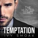 Temptation (The Hunted Series Book 1) Audiobook