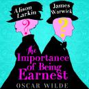 The Importance of Being Earnest: A Trivial Comedy For Serious People Audiobook