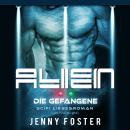 Alien - Die Gefangene: Science Fiction Liebesroman (Mind Travellers 1) Audiobook