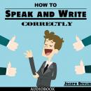 How to Speak and Write Correctly Audiobook