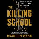 The Killing School: Inside the World's Deadliest Sniper Program