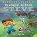 Goodnight, Wimpy Little Steve (An Unofficial Minecraft Book) Audiobook