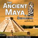 The Ancient Maya Audiobook