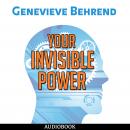 Your Invisible Power: How to Magnetize Yourself to Success Audiobook