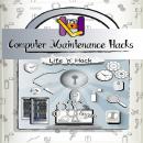Computer Maintenance Hacks Audiobook