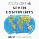 Atlas of the Seven Continents Audiobook
