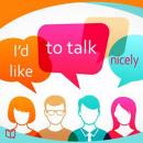 I'd Like To Talk Nicely Audiobook